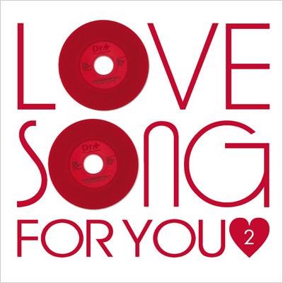 LOVE SONG FOR YOU 2 【CD】