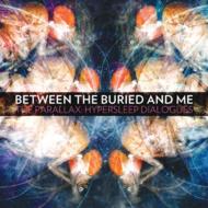 Between The Buried And Me ビトゥイーンバリードアンドミー / Parallax: Hypersleep Dialogues 【CD】