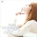 nao / prismatic infinity carat. 【CD】