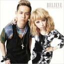 加藤ミリヤ × 清水翔太 / BELIEVE 【初回限定版】 【CD Maxi】