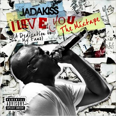 ͢ס Jadakiss / I Love You (A Dedication To My Fans) The Mixtape CD