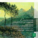 カントルーブ　（1879-1957） / オーヴェルニュの歌、他　ドーン・アプショウ（S）、ナガノ＆リヨン国立歌劇場管弦楽団 【CD】