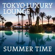 TOKYO LUXURY LOUNGE SUMMER TIME 【CD】