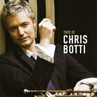 Chris Botti クリスボッティ / Chris Botti Best 【SHM-CD】