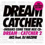 AKS feat. DJ HAZIME / DREAM☆CATCHER 2 -DREAMS COME TRUE MIX CD- 【CD】