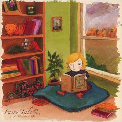 Kido Takahiro / Fairy Tale 【CD】