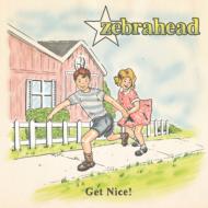 ZEBRAHEAD ゼブラヘッド / Get Nice! 【CD】