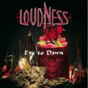 LOUDNESS ラウドネス / Eve to Dawn 旭日昇天 【CD】