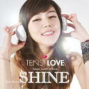 Tensi Love テンシラブ / SHINE 【CD】