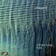 【輸入盤】 Richard Craig: Inward-contemporary Flute Works 【CD】