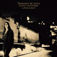 Tomoko Miyata / Begin Anywhere 【CD】