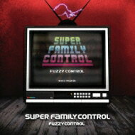 Fuzzy Control ファジーコントロール / SUPER FAMILY CONTROL 【CD】