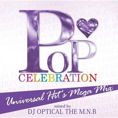 DJ Optical The M.N.B. / Pop Celebration～Uiversal Hit's Mega Mix～ 【CD】