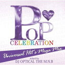 DJ Optical The M.N.B. / Pop Celebration～Uiversal Hit's Mega Mix～ 【CD】