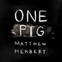 【輸入盤】 Matthew Herbert マシューハーバート / One Pig 【CD】