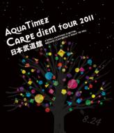 Aqua Timez アクアタイムズ / Aqua Timez ”Carpe diem tour 2011”日本武道館 (Blu-ray) 【BLU-RAY DISC】