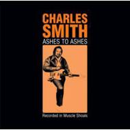 【輸入盤】 Charles Smith / Ashes To Ashes 【CD】