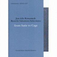 楽天HMV＆BOOKS online 1号店commmons: schola vol.9 Jun-ichi Konuma & Ryuichi Sakamoto Selections: from Satie to Cage 【CD】