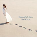 ふくい舞 フクイマイ / Beautiful Days 【CD】