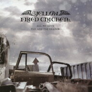 YELLOW FRIED CHICKENz イエローフライドチキンズ / All My Love / You Are The Reason 【CD Maxi】