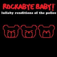 【輸入盤】 Rockabye Baby: Lullaby Renditions Of The Police 【CD】