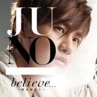 Juno (Korea) ジュノ / believe...を信じて～ 【ローソンHMV盤】 【CD Maxi】