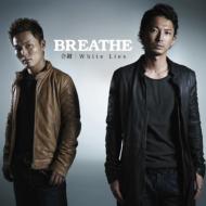 BREATHE / 合鍵 / White Lies 【CD Maxi】