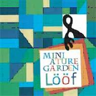 Loof / Miniature garden 【CD】