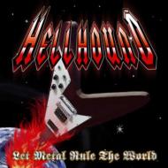 HELLHOUND / Let Metal Rule The World 【CD】