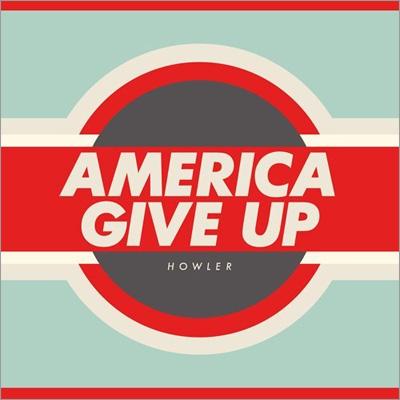 【輸入盤】 Howler / America Give Up 【CD】