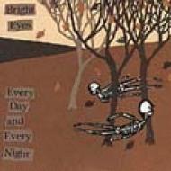 Bright Eyes ブライトアイズ / Every Day And Every Night 【CD】