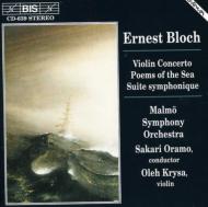 【輸入盤】 Bloch ブロッホ / Violin Concerto: Kryss / Oramo / Malmo.so Poems Of The Sea, Etc 【CD】