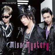 BREAKERZ ブレイカーズ / Miss Mystery 【初回限定盤B】 【CD Maxi】