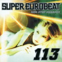 Super Eurobeat: 113: Non Stopmegamix 【CD】