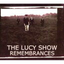 【輸入盤】 Lucy Show / Remembrances 【CD】