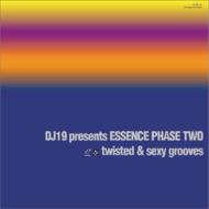 DJ 19 / Essence Phase 2 Twisted &amp; Sexy Grooves 【CD】