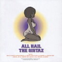 ALL HAIL THE SISTAZ 【CD】