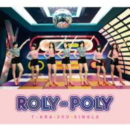 T-ara ティアラ / Roly-Poly （Japanese ver.）【初回限定盤A】(CD+DVD) 【CD Maxi】