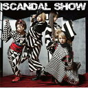 SCANDAL スキャンダル / SCANDAL SHOW 【CD】