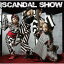 SCANDAL  / SCANDAL SHOW CD