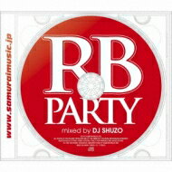 DJ SHUZO / RB PARTY Mixed By DJ SHUZO 【CD】