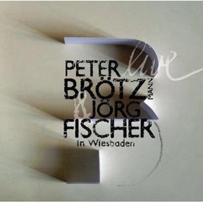  Peter Brotzmann / Jorg Fischer / Live In Wiesbaden 