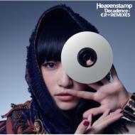 Heavenstamp ヘブンスタンプ / Decadence-E.P.+REMIXES 【CD Maxi】