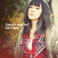 北乃きい キタノキイ / Can you hear me? 【初回限定盤】 【CD】