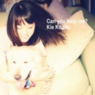 北乃きい キタノキイ / Can you hear me? 【CD】