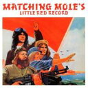 【輸入盤】 Matching Mole / Little Red Record (Expanded Edition) 【CD】