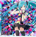 livetune feat. 初音ミク / Tell Your World EP 【通常盤】 【CD】