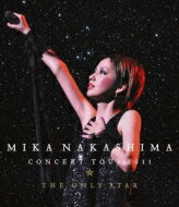 中島美嘉 ナカシマミカ / MIKA NAKASHIMA CONCERT TOUR 2011 THE ONLY STAR (Blu-ray) 【BLU-RAY DISC】