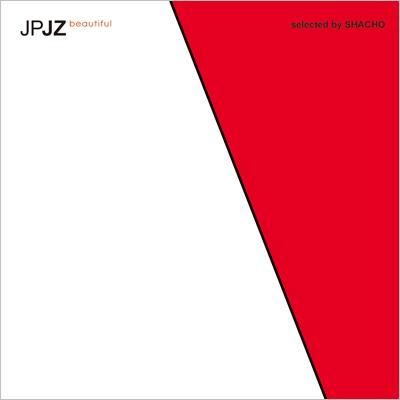 JPJZ -Beautiful- selected by SHACHO  CD 