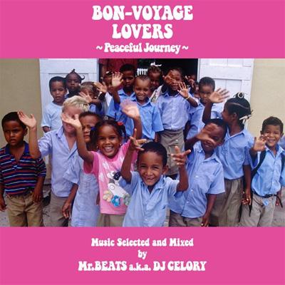 Mr.BEATS a.k.a. DJ CELORY / BON-VOYAGE LOVERS ～Peaceful Journey～ 【CD】